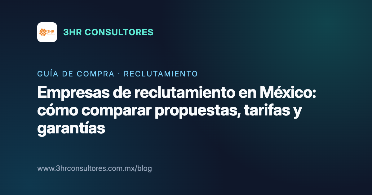 Portada del artículo: Empresas de reclutamiento en México, cómo comparar propuestas, tarifas y garantías